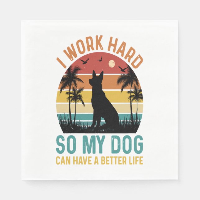 Ich arbeite hart, damit mein Hund ein besseres Shi Serviette (Vorderseite)