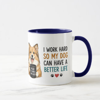 🐾 Ich arbeite hart, damit mein Hund ein besseres Tasse