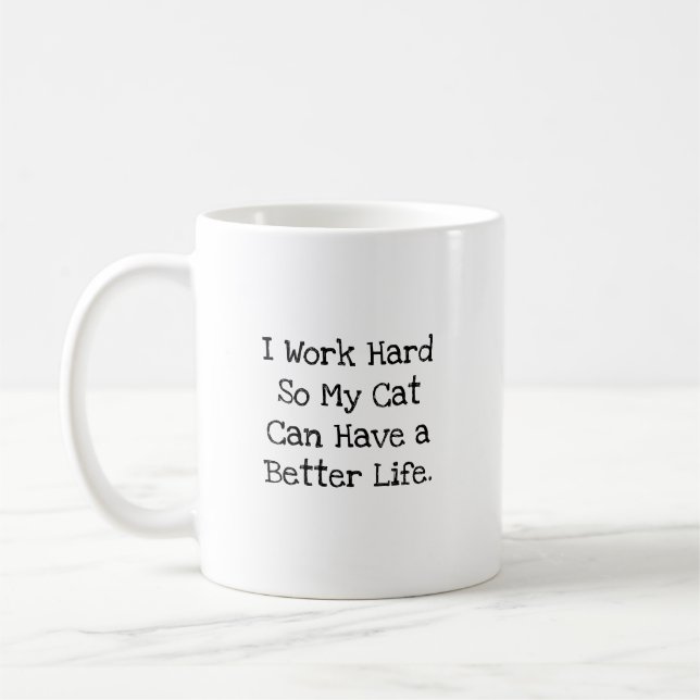 Ich arbeite hart, damit mein Katze ein lustiges Le Kaffeetasse (Links)