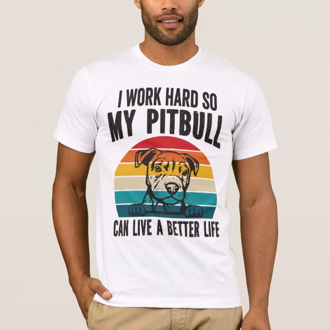Ich arbeite hart, damit mein Pitbuli ein besseres  T-Shirt (Vorderseite)