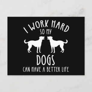 Ich arbeite hart, damit meine Hunde ein besseres L Postkarte