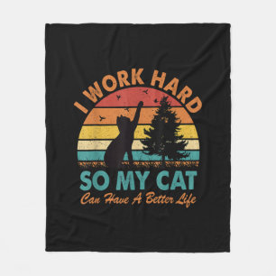 Ich arbeite hart, damit meine Katze besser leben k Fleecedecke