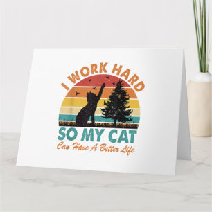 Ich arbeite hart, damit meine Katze besser leben k Karte