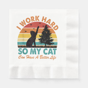 Ich arbeite hart, damit meine Katze besser leben k Serviette