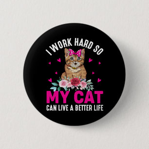 Ich arbeite hart, damit meine Katze ein besseres L Button