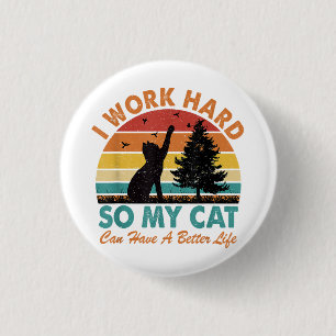 Ich arbeite hart, damit meine Katze ein besseres L Button