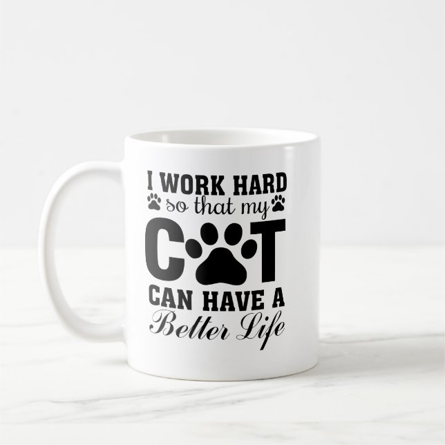 Ich arbeite hart, damit meine Katze ein besseres L Kaffeetasse (Links)