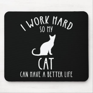 Ich arbeite hart, damit meine Katze ein besseres L Mousepad