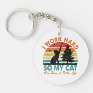 Ich arbeite hart, damit meine Katze ein besseres L Schlüsselanhänger