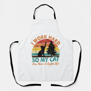 Ich arbeite hart, damit meine Katze ein besseres L Schürze