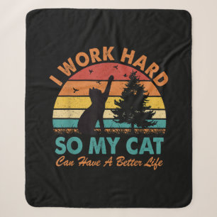 Ich arbeite hart, damit meine Katze ein besseres L Sherpadecke