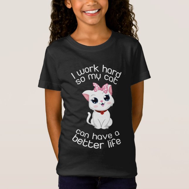 Ich arbeite hart, damit meine Katze ein besseres L T-Shirt (Vorderseite)