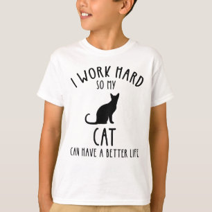 Ich arbeite hart, damit meine Katze ein besseres L T-Shirt