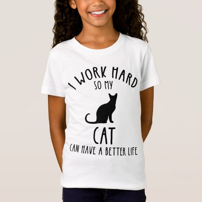 Ich arbeite hart, damit meine Katze ein besseres L T-Shirt (Vorderseite)