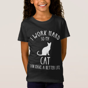 Ich arbeite hart, damit meine Katze ein besseres L T-Shirt