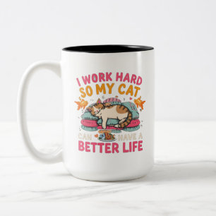 Ich arbeite hart, damit meine Katze ein besseres L Zweifarbige Tasse