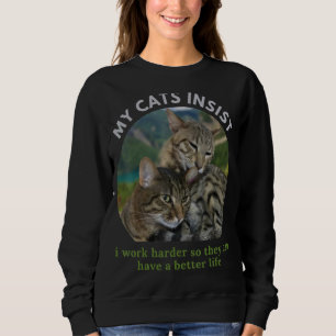 Ich arbeite hart, damit meine Katze eine bessere L Sweatshirt