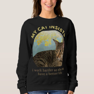 Ich arbeite hart, damit meine Katze eine bessere L Sweatshirt