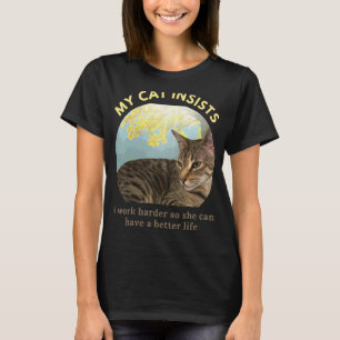 Ich arbeite hart, damit meine Katze eine bessere L T-Shirt