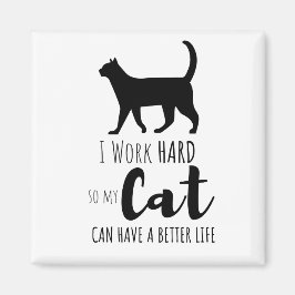 Ich arbeite hart, damit meine Katze einen besseren Magnet
