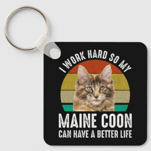 Ich arbeite hart, damit meine Maine Coon ein besse Schlüsselanhänger