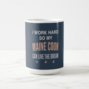 Ich arbeite hart, damit meine Maine Coon träumen k Kaffeetasse