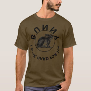 Ich arbeite hart für das Kaninchen Süßes Kaninche T-Shirt