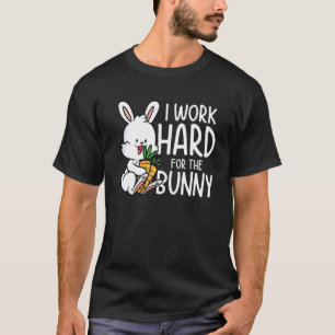 Ich arbeite hart für den Sonnenschein T-Shirt