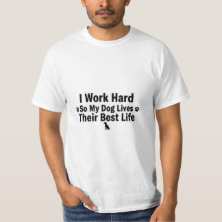 Ich arbeite hart für mein Hund T-Shirt
