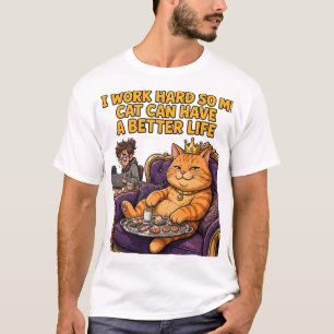 Ich arbeite hart für mein Katze Lustiges Katze-Vat T-Shirt