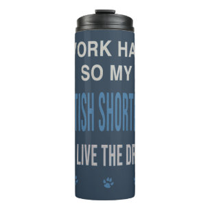 Ich arbeite hart für meine Britisch Kurzhaar Thermosbecher