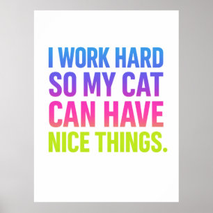 Ich arbeite hart für meine Katze Poster