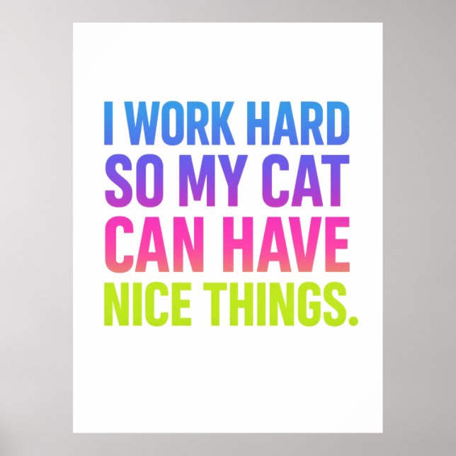 Ich arbeite hart für meine Katze Poster (Vorne)