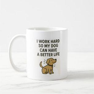Ich arbeite hart für meinen Hund � Süße Haustierli Kaffeetasse