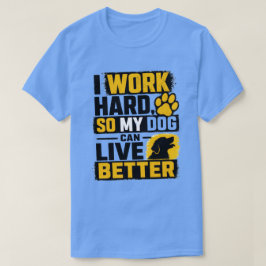 Ich arbeite hart Hundeliebhaber Zitat Design T-Shirt