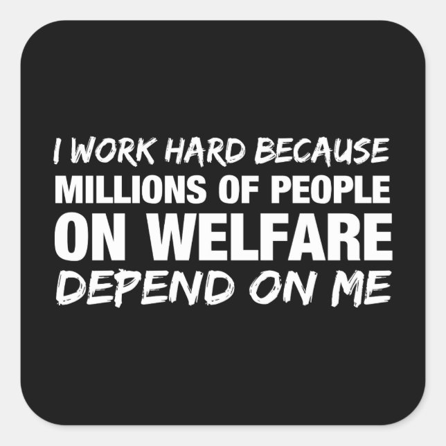 Ich arbeite hart, weil... quadratischer aufkleber (Vorderseite)