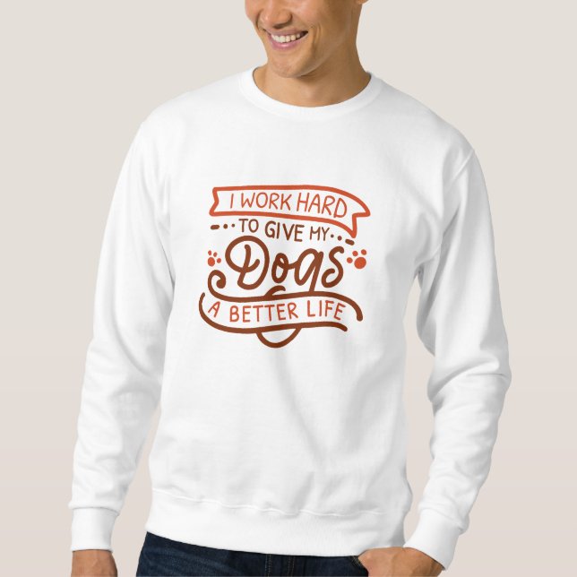 Ich arbeite harte Hunde Sweatshirt (Vorderseite)