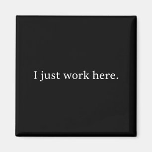 Ich arbeite hier lustiger sarkastischer Bürohumor Magnet