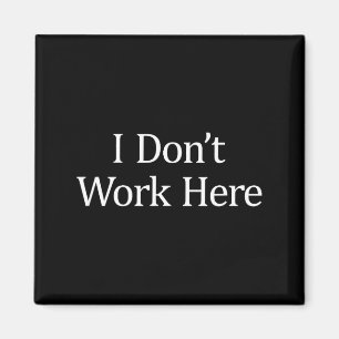 Ich Arbeite Hier Nicht - Magnet