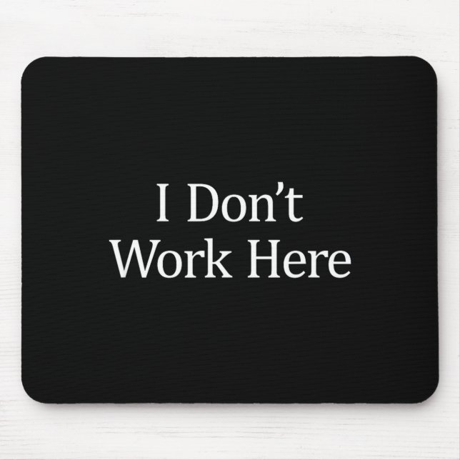 Ich Arbeite Hier Nicht -  Mousepad (Vorne)