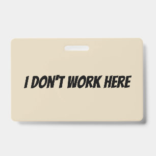 Ich arbeite hier nicht Supervisor-Abzeichen Ausweis