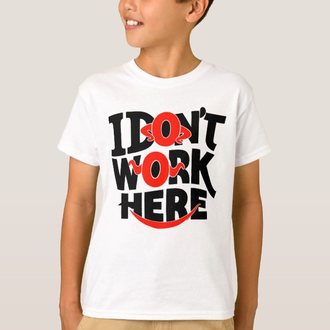 Ich arbeite hier nicht T-Shirt (Vorderseite)