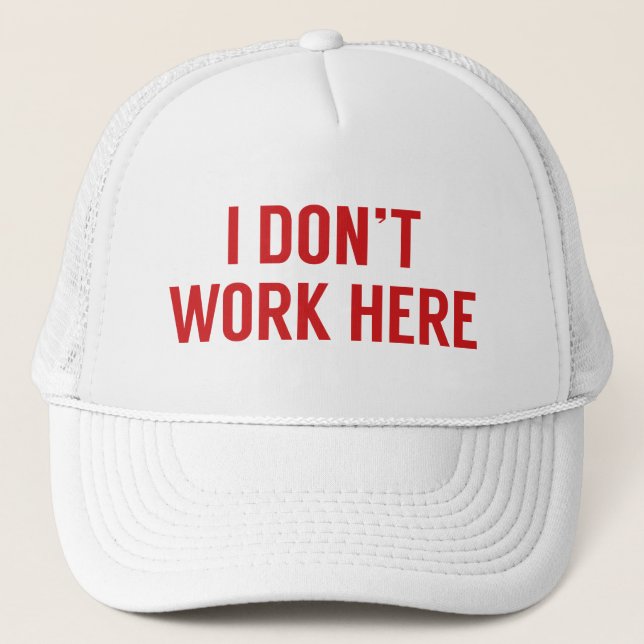 Ich arbeite hier nicht truckerkappe (Vorderseite)