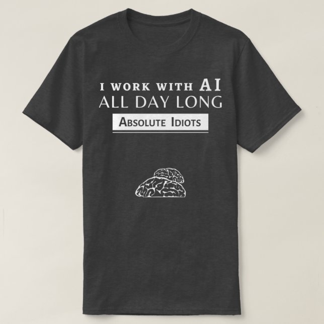 Ich arbeite mit AI 1 T-Shirt (Design vorne)
