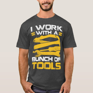 Ich arbeite mit einer Reihe von Werkzeugen T-Shirt