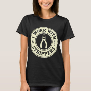 Ich arbeite mit Strippern #USAPatriotGraphics © T-Shirt