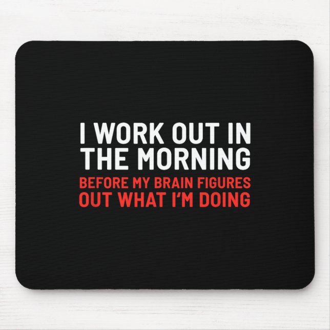 Ich arbeite morgens im schönen, sonnigen Klima F Mousepad (Vorne)