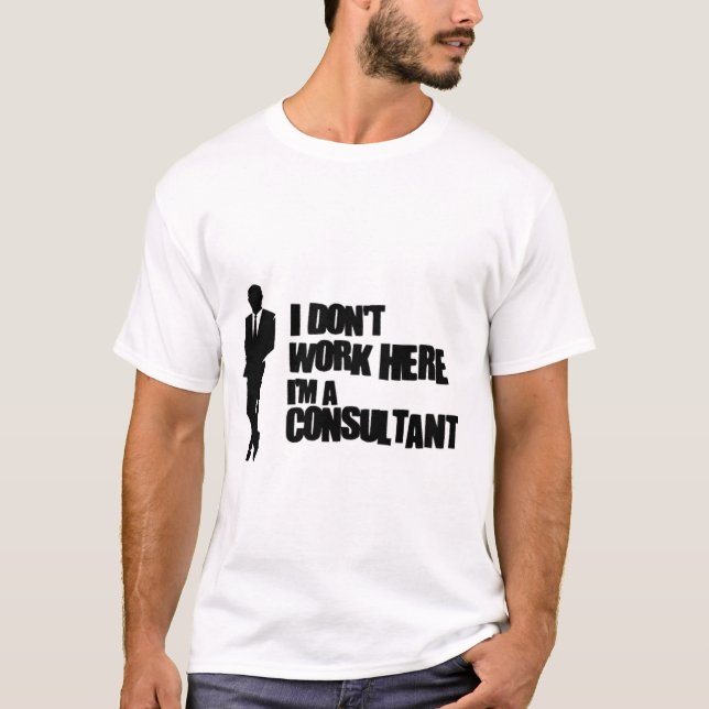 Ich arbeite nicht hier T-Shirt (Vorderseite)