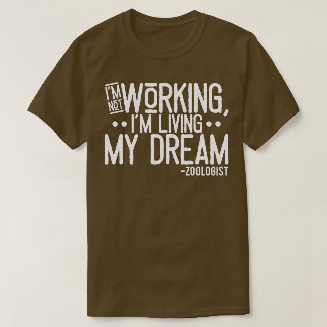 Ich arbeite nicht im Leben meines Traums T-Shirt (Design vorne)