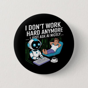 Ich arbeite nicht mehr fleißig.. Ich Fragte einfac Button
